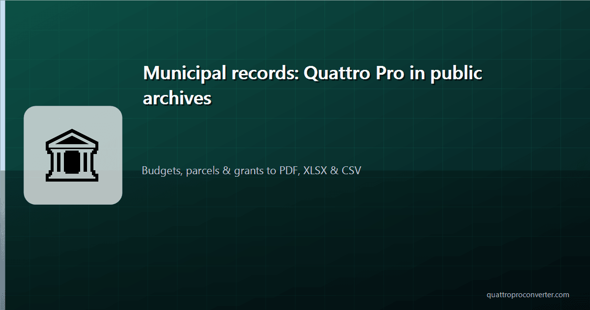 Municipal Records Migration: Quattro Pro Files in Government Archives